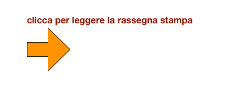 clicca per leggere la rassegna stampa ￼